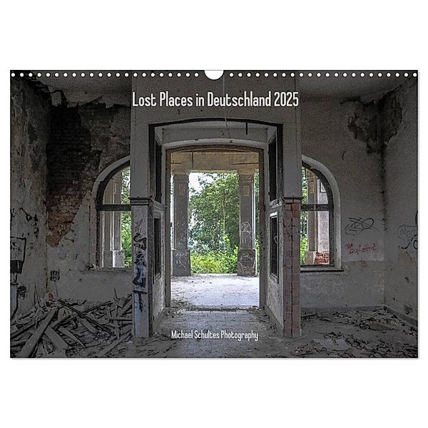 Lost Places in Deutschland 2025 (Wandkalender 2025 DIN A3 quer), CALVENDO Monatskalender, Calvendo, Michael Schultes