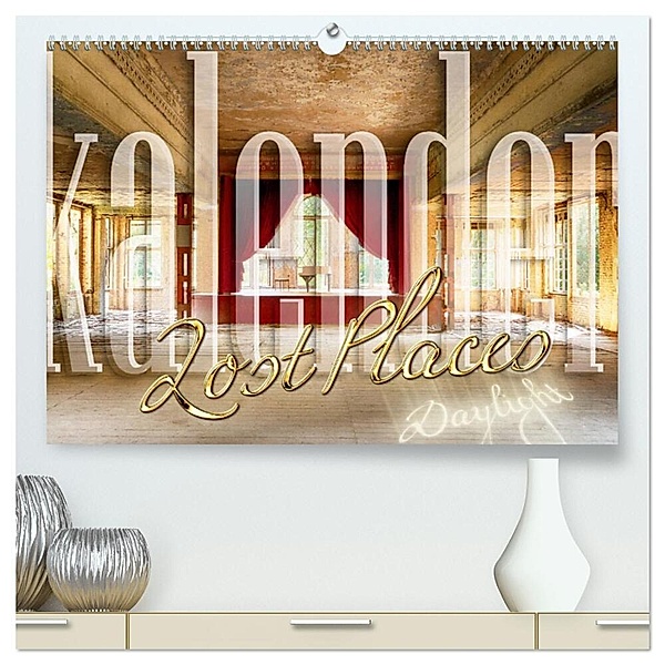 Lost Places Kalender - Daylight (hochwertiger Premium Wandkalender 2024 DIN A2 quer), Kunstdruck in Hochglanz, Georg Hergenhan