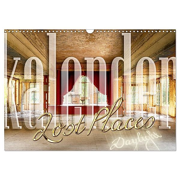 Lost Places Kalender - Daylight (Wandkalender 2024 DIN A3 quer), CALVENDO Monatskalender, Georg Hergenhan