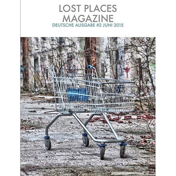 Lost Places Magazine #2 Juni 2015, Stephan Rehfeldt