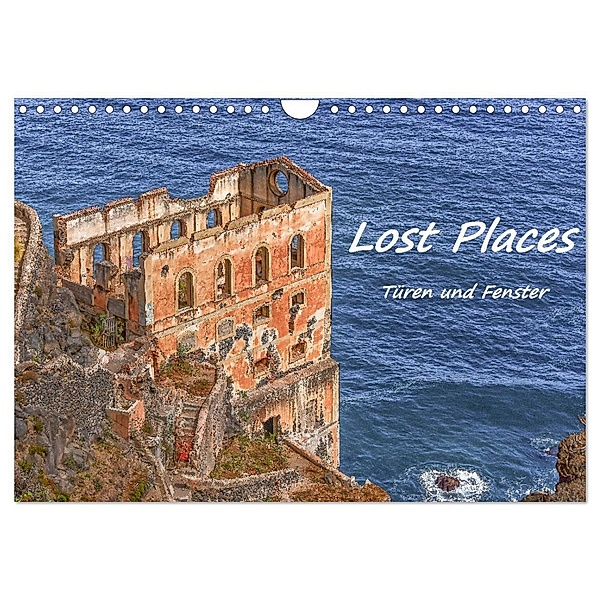 Lost Places - Türen und Fenster (Wandkalender 2024 DIN A4 quer), CALVENDO Monatskalender, Bettina Hackstein