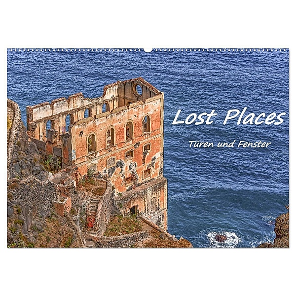 Lost Places - Türen und Fenster (Wandkalender 2025 DIN A2 quer), CALVENDO Monatskalender, Calvendo, Bettina Hackstein