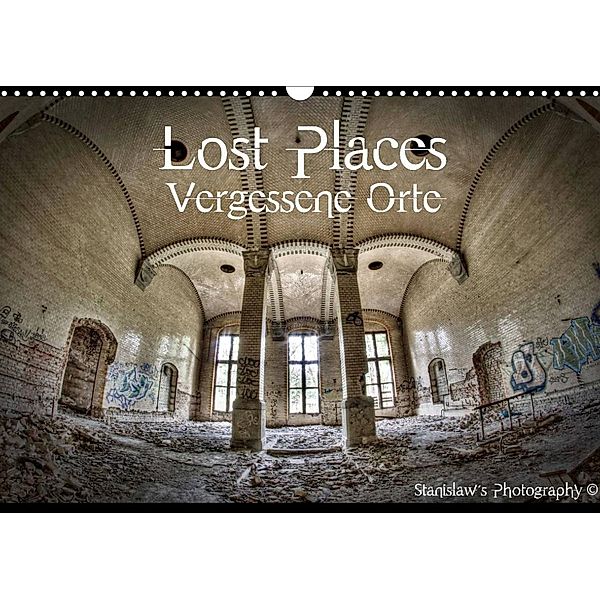 Lost Places, Vergessene Orte / AT-Version (Wandkalender 2023 DIN A3 quer), Stanislaw´s Photography