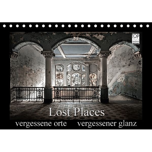 Lost Places - vergessene orte vergessener glanz (Tischkalender 2018 DIN A5 quer), Oliver Jerneizig
