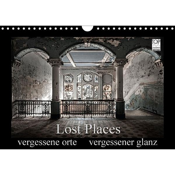 Lost Places - vergessene orte vergessener glanz (Wandkalender 2017 DIN A4 quer), Oliver Jerneizig