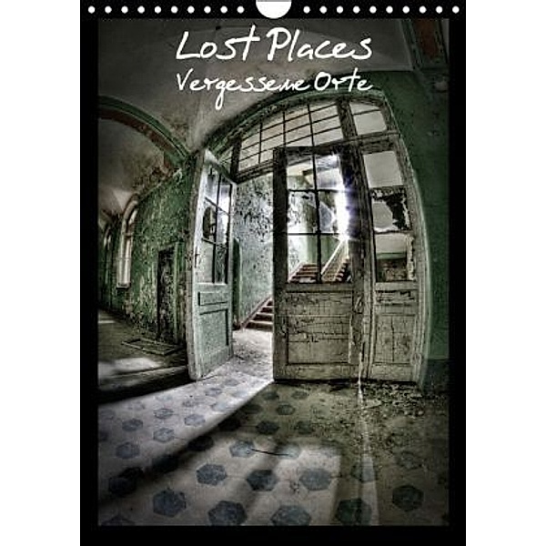 Lost Places Vergessene Orte (Wandkalender 2016 DIN A4 hoch), Stanislaw s Photography