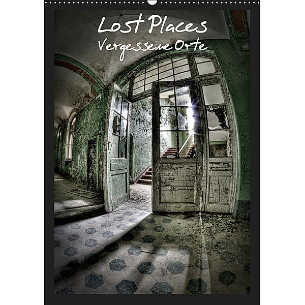 Lost Places Vergessene Orte (Wandkalender 2019 DIN A2 hoch), Stanislaw s Photography