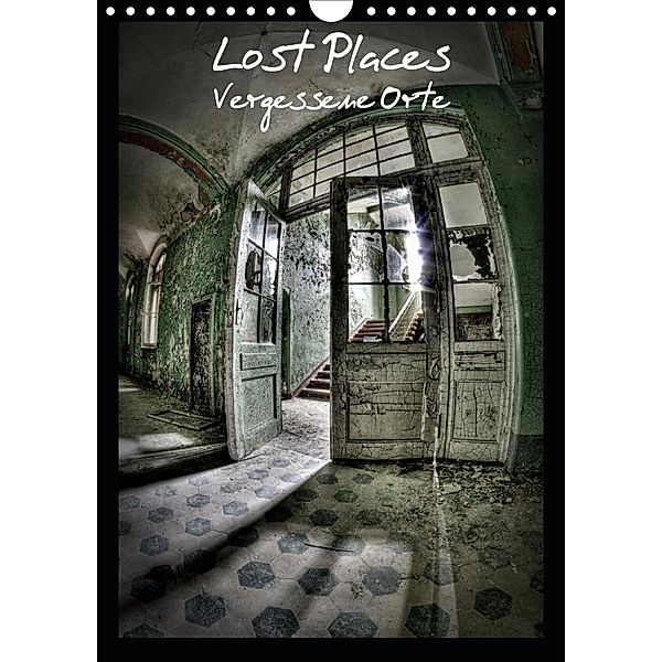 Lost Places Vergessene Orte (Wandkalender 2021 DIN A4 hoch), Stanislaw´s Photography
