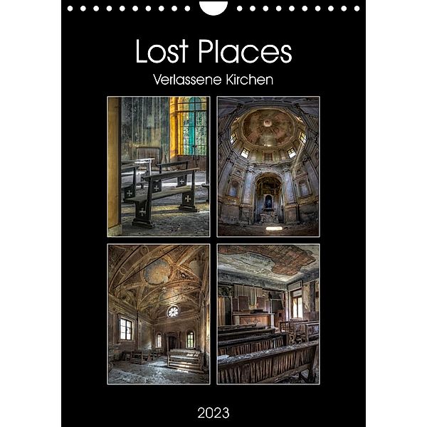Lost Places - Verlassene Kirchen (Wandkalender 2023 DIN A4 hoch), Carina Buchspies