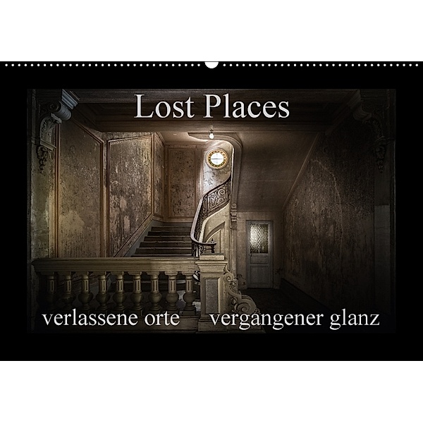 Lost Places - verlassene Orte vergangener Glanz (Wandkalender 2018 DIN A2 quer) Dieser erfolgreiche Kalender wurde diese, Oliver Jerneizig