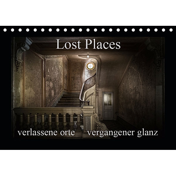 Lost Places - verlassene Orte vergangener Glanz (Tischkalender 2019 DIN A5 quer), Oliver Jerneizig