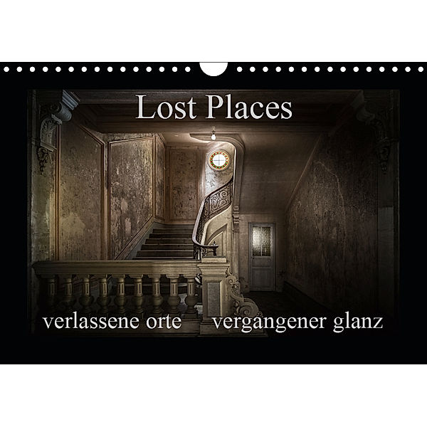 Lost Places - verlassene Orte vergangener Glanz (Wandkalender 2019 DIN A4 quer), Oliver Jerneizig