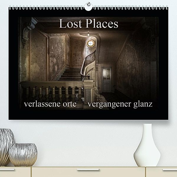 Lost Places - verlassene Orte vergangener Glanz (Premium-Kalender 2020 DIN A2 quer), Oliver Jerneizig