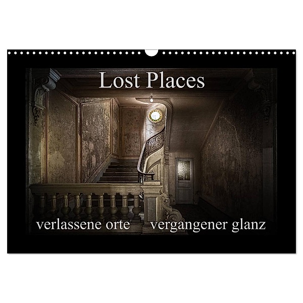 Lost Places - verlassene Orte vergangener Glanz (Wandkalender 2024 DIN A3 quer), CALVENDO Monatskalender, Oliver Jerneizig