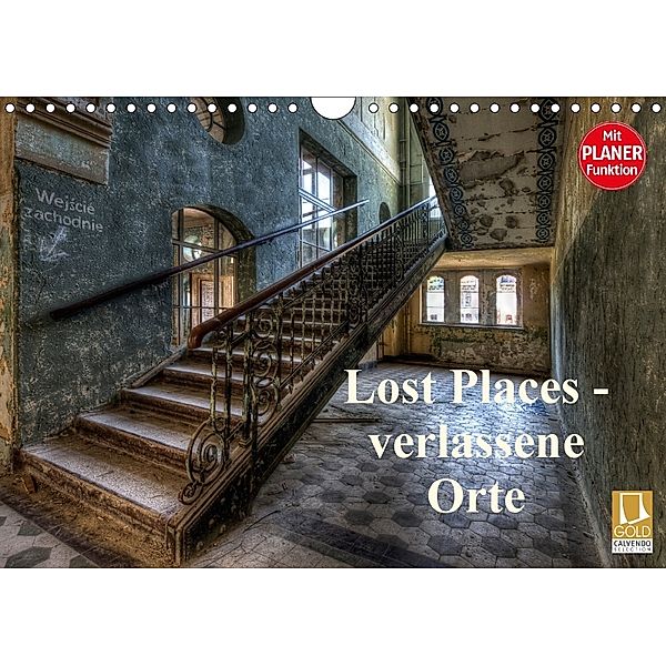 Lost Places - verlassene Orte (Wandkalender 2018 DIN A4 quer) Dieser erfolgreiche Kalender wurde dieses Jahr mit gleiche, Carina Buchspies