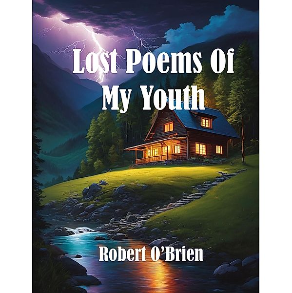 Lost Poems of My Youth, Robert O'Brien