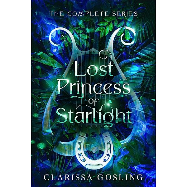 Lost Princess of Starlight omnibus: The complete YA fae fantasy series (The World Tree Saga, #2) / The World Tree Saga, Clarissa Gosling
