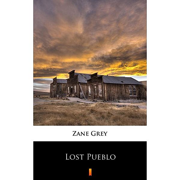 Lost Pueblo, Zane Grey