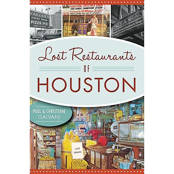 Lost Restaurants of Houston, Paul Galvani