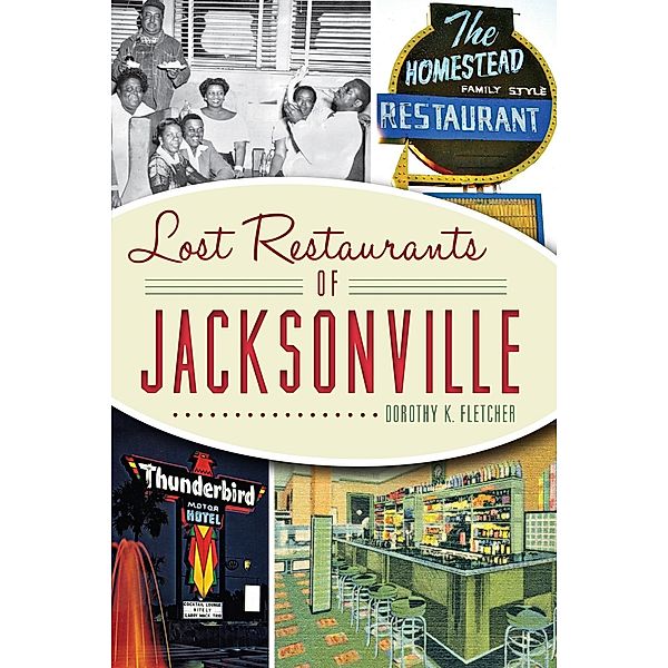 Lost Restaurants of Jacksonville, Dorothy K. Fletcher