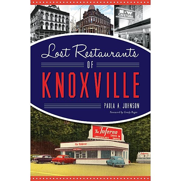 Lost Restaurants of Knoxville, Paula A. Johnson