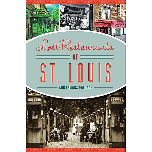 Lost Restaurants of St. Louis, Ann Lemons Pollack