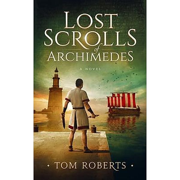 Lost Scrolls of Archimedes / Lost Artifacts Bd.1, Tom Roberts