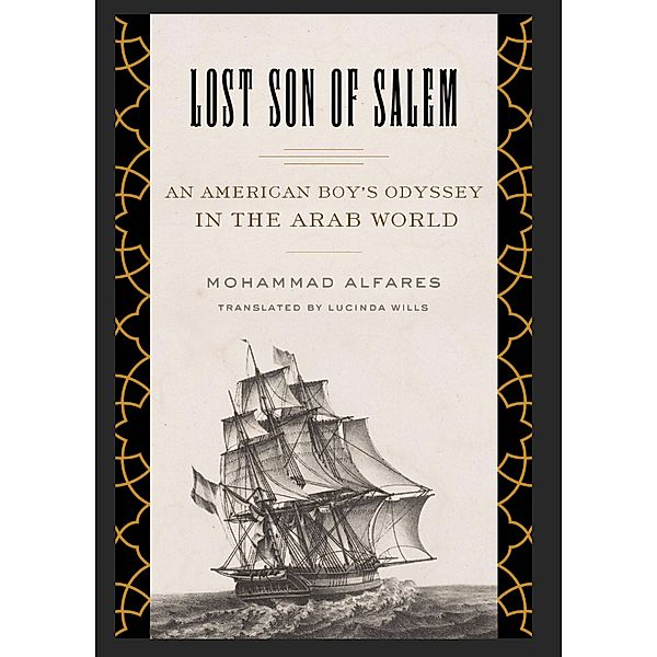 Lost Son of Salem: An American Boy's Odyssey in the Arab World, Mohammad AlFares