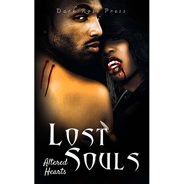 Lost Souls (Altered Hearts, #1) / Altered Hearts, Dark Rose Press, Various