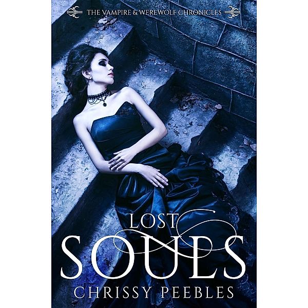 Lost Souls (The Vampire & Werewolf Chronicles, #3), Chrissy Peebles