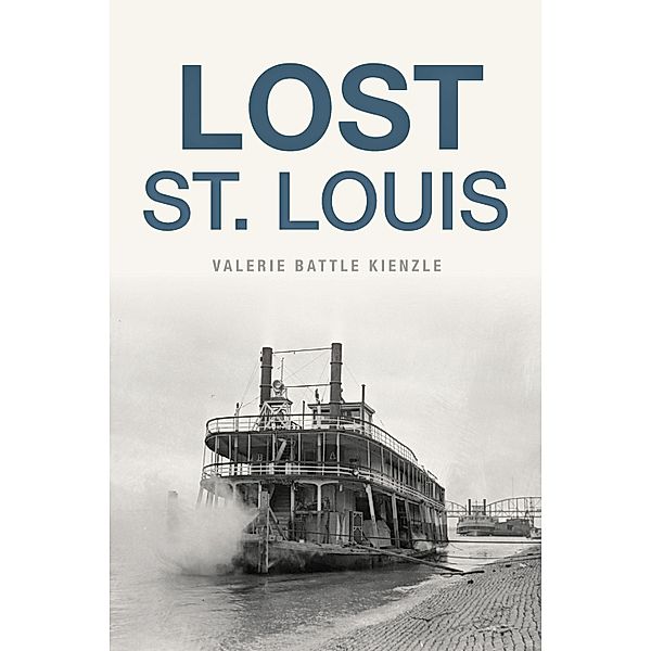 Lost St. Louis, Valerie Battle Kienzle