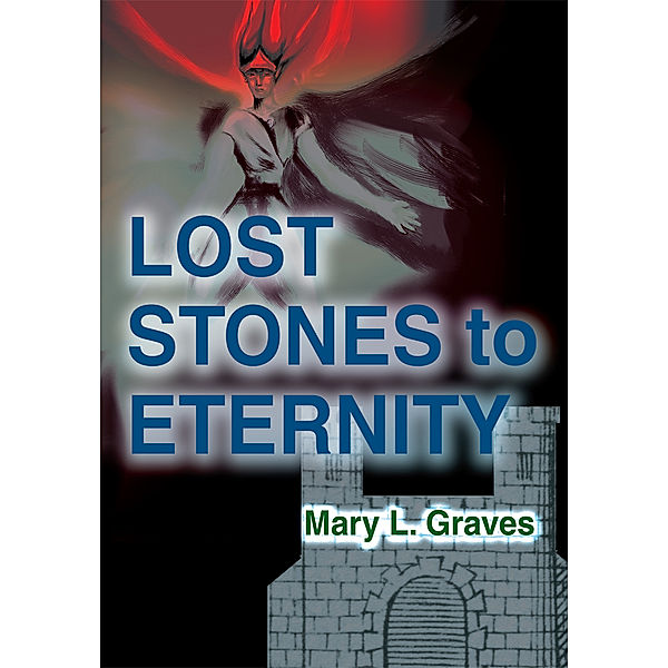 Lost Stones to Eternity, Mary L. Graves