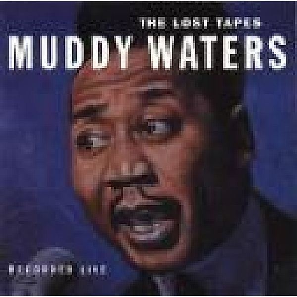 Lost Tapes (Vinyl), Muddy Waters