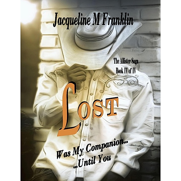 Lost (The Allister Saga, #4) / The Allister Saga, Jacqueline M Franklin