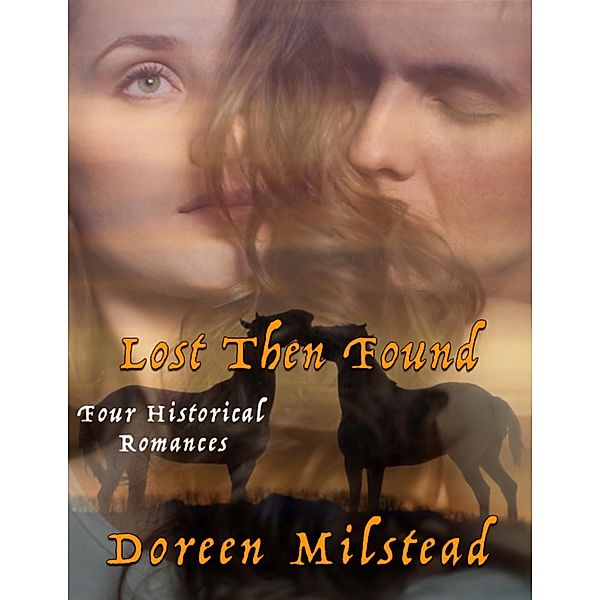 Lost Then Found: Four Historical Romances, Doreen Milstead