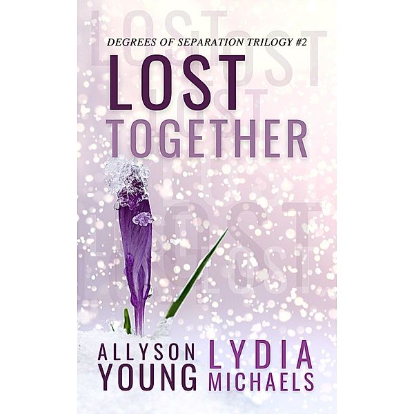 Lost Together (Degrees of Separation, #2) / Degrees of Separation, Lydia Michaels, Allyson Young