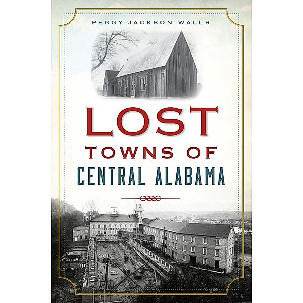 Lost Towns of Central Alabama, Peggy Jackson Walls