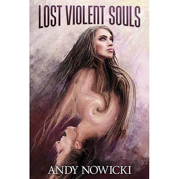 Lost Violent Souls / Terror House Press, LLC, Andy Nowicki