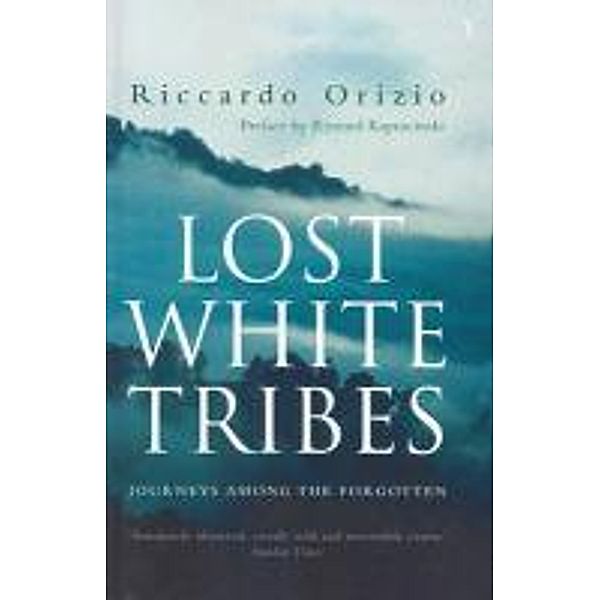Lost White Tribes, Riccardo Orizio