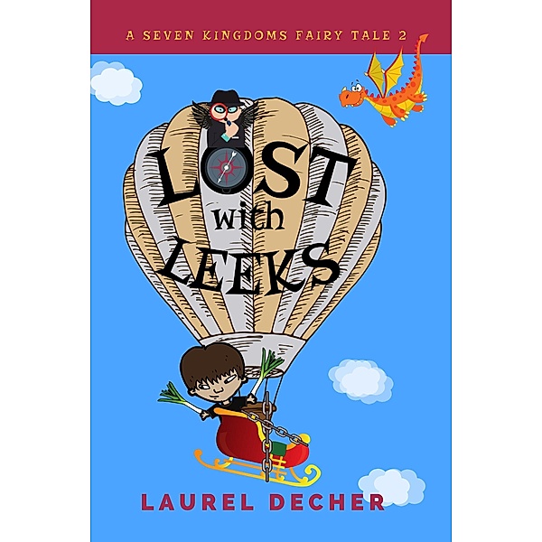 Lost With Leeks / A Seven Kingdoms Fairy Tale Bd.2, Laurel Decher