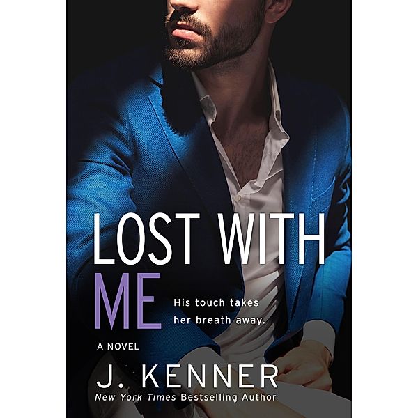 Lost With Me (The Stark Saga, #5) / The Stark Saga, J. Kenner