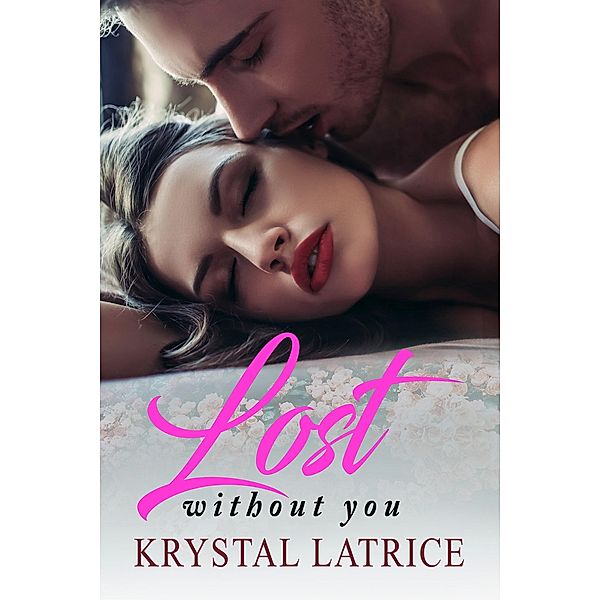 Lost Without You, Krystal Latrice