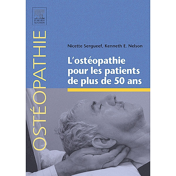 L'ostéopathie pour les patients de plus de 50 ans, Kenneth Nelson, Nicette Sergueef