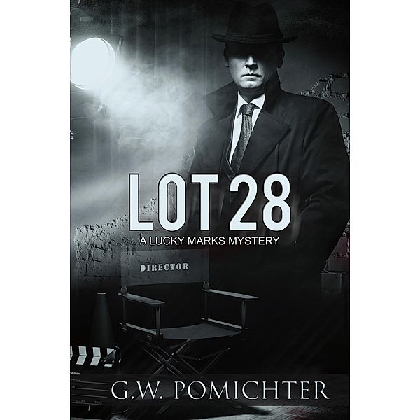 Lot 28: A Lucky Marks Mystery (The Lucky Marks Mysteries, #2) / The Lucky Marks Mysteries, G. W. Pomichter
