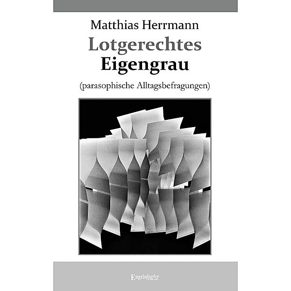 Lotgerechtes Eigengrau, Matthias Herrmann