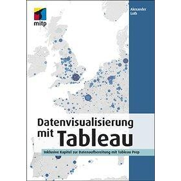 Loth, A: Datenvisualisierung mit Tableau, Alexander Loth