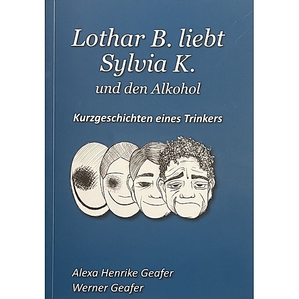 Lothar B. liebt Sylvia K. und den Alkohol, Werner Geafer