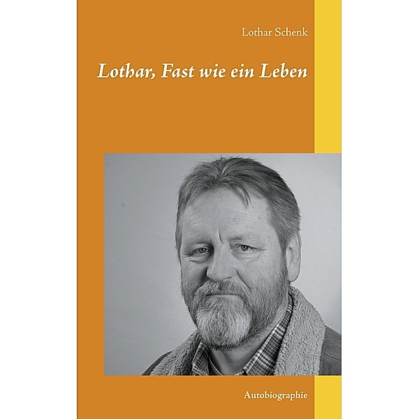 Lothar, Fast wie ein Leben, Lothar Schenk