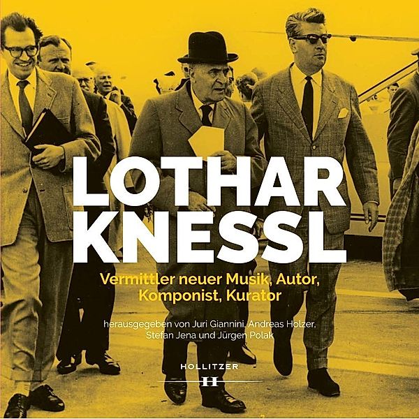 Lothar Knessl. Vermittler neuer Musik, Autor, Komponist, Kurator