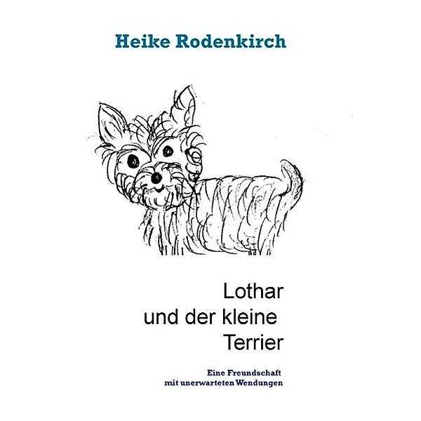 Lothar und der kleine Terrier, Heike Rodenkirch